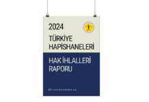2024 YILI TÜRKİYE HAPİSHANELERİ HAK İHLALLERİ RAPORU